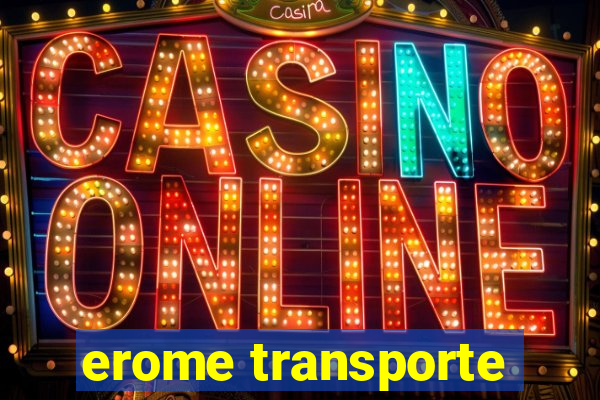 erome transporte